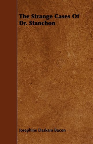 The Strange Cases of Dr. Stanchon